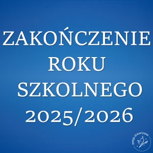 Napis - ZAKOŃCZENIE ROKU SZKOLNEGO 2025/2026 - 28 cm