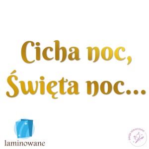 Napis - Cicha noc, Święta noc...  25/15 cm - złoty LAMINOWANY